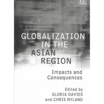 Globalization in the Asian Region: Impacts and Consequences