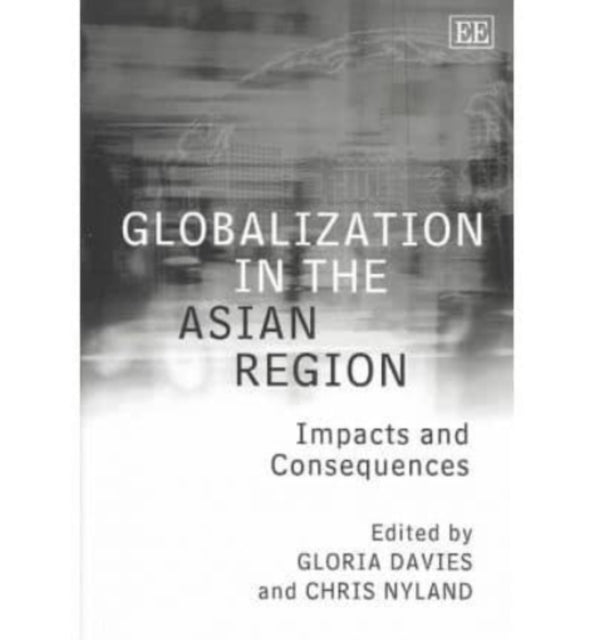 Globalization in the Asian Region: Impacts and Consequences