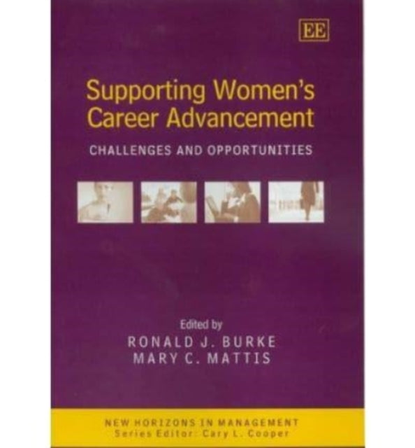 Supporting Women’s Career Advancement: Challenges and Opportunities