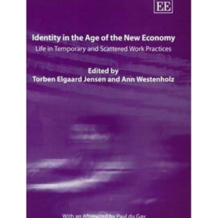 Identity in the Age of the New Economy: Life in Temporary and Scattered Work Practices