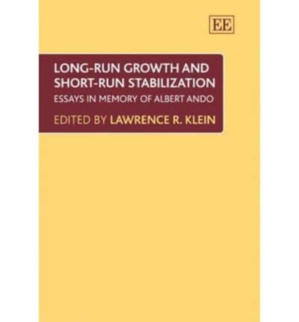 Long-run Growth and Short-run Stabilization: Essays in Memory of Albert Ando