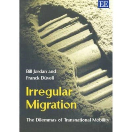 Irregular Migration: The Dilemmas of Transnational Mobility