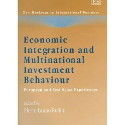 Economic Integration and Multinational Investment Behaviour: European and East Asian Experiences