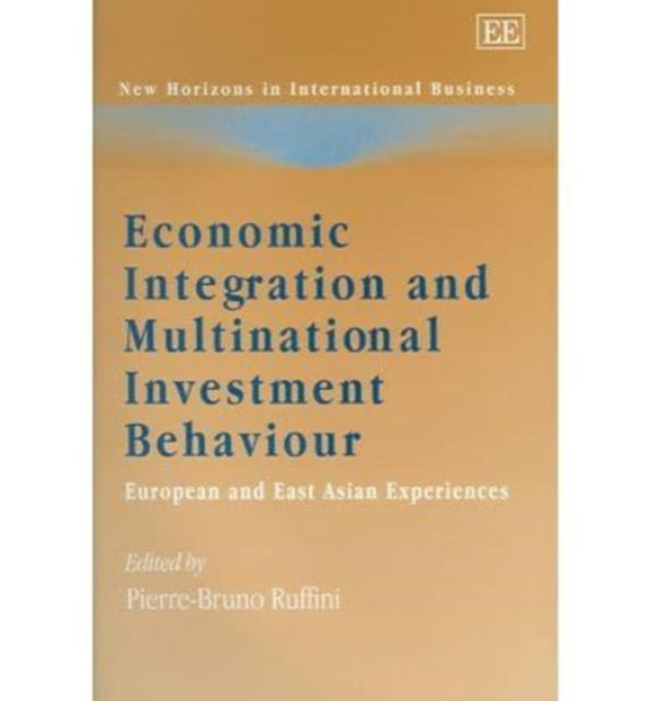 Economic Integration and Multinational Investment Behaviour: European and East Asian Experiences