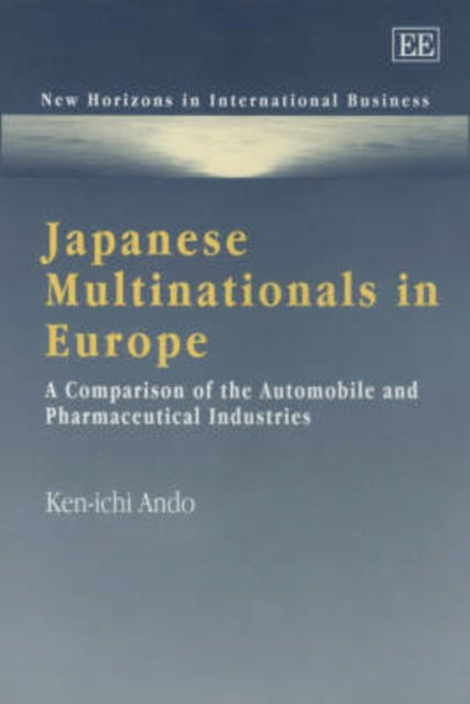 Japanese Multinationals in Europe: A Comparison of the Automobile and Pharmaceutical Industries