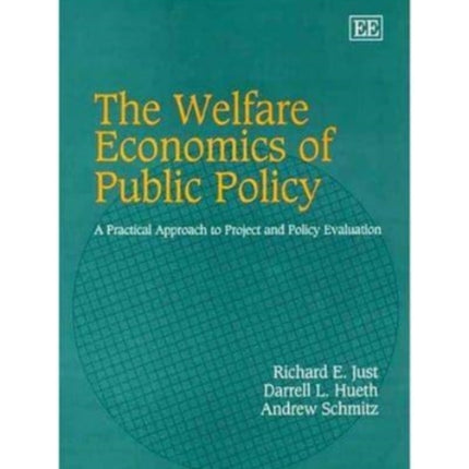 The Welfare Economics of Public Policy: A Practical Approach to Project and Policy Evaluation