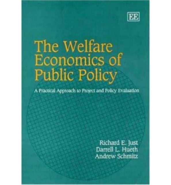 The Welfare Economics of Public Policy: A Practical Approach to Project and Policy Evaluation