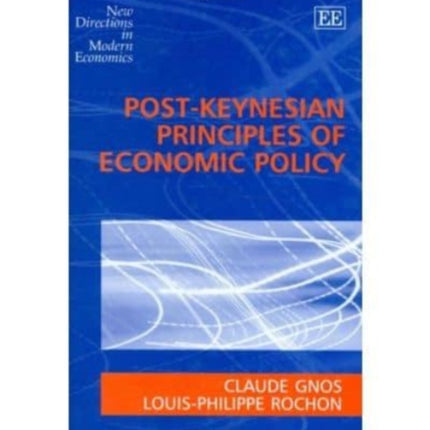 Post-Keynesian Principles of Economic Policy