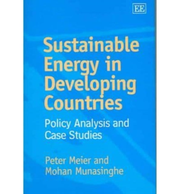 Sustainable Energy in Developing Countries: Policy Analysis and Case Studies