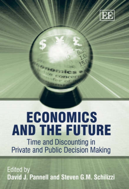 Economics and the Future: Time and Discounting in Private and Public Decision Making