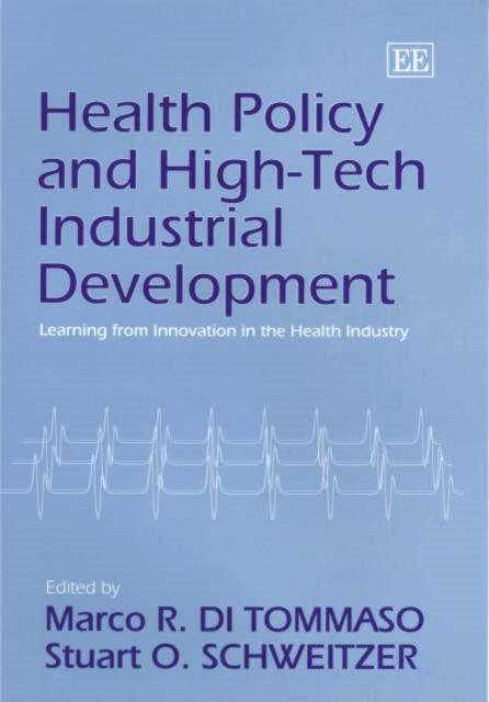 Health Policy and High-Tech Industrial Development: Learning from Innovation in the Health Industry