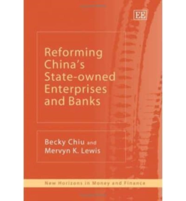 Reforming China’s State-owned Enterprises and Banks