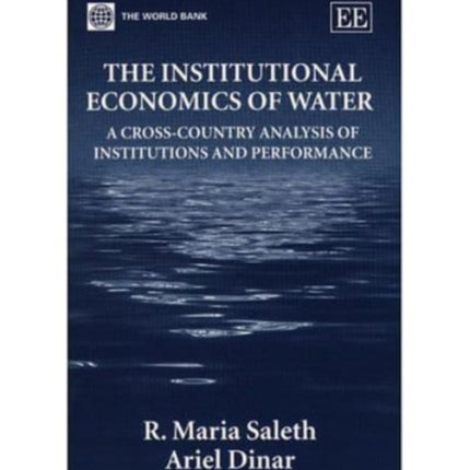 The Institutional Economics of Water: A Cross-Country Analysis of Institutions and Performance