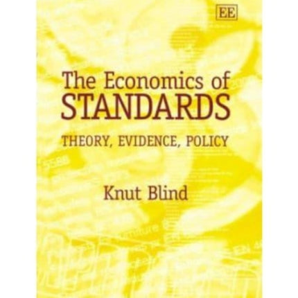 The Economics of Standards: Theory, Evidence, Policy