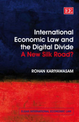 International Economic Law and the Digital Divide: A New Silk Road?