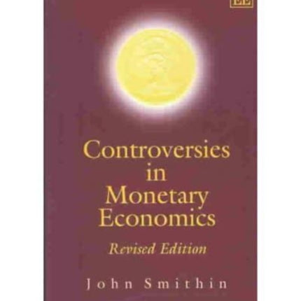 Controversies in Monetary Economics: Revised Edition