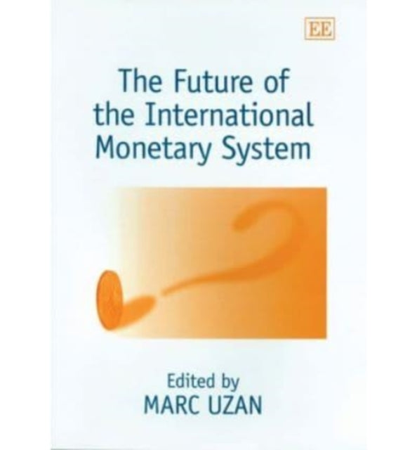 The Future of the International Monetary System