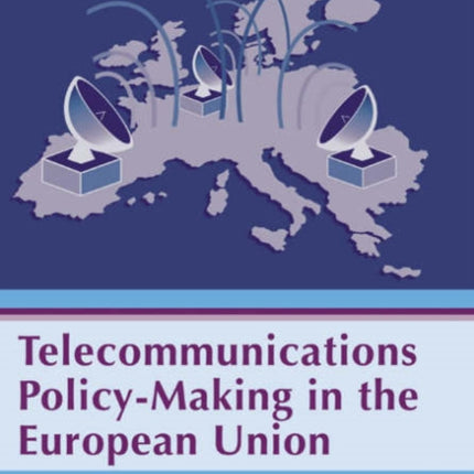 Telecommunications Policy-Making in the European