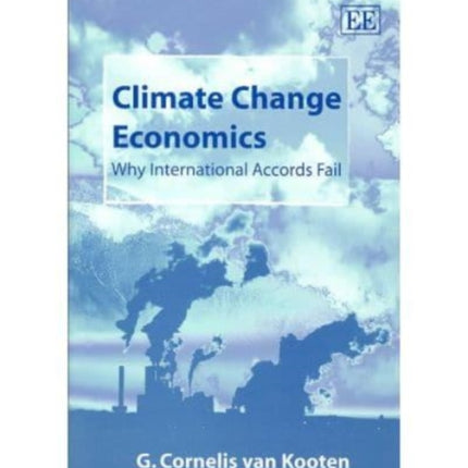 Climate Change Economics: Why International Accords Fail