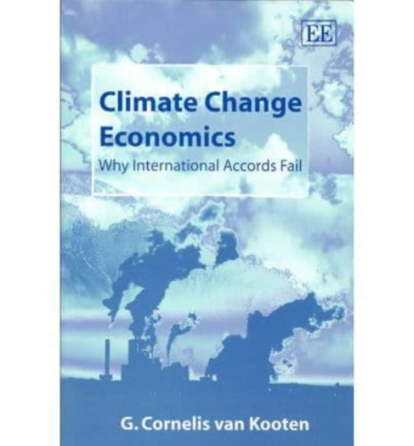 Climate Change Economics: Why International Accords Fail