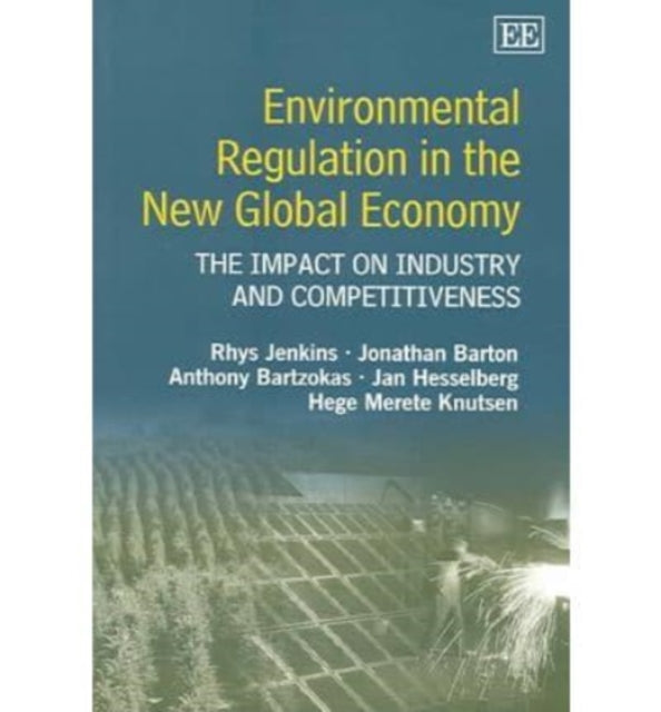 Environmental Regulation in the New Global Economy: The Impact on Industry and Competitiveness