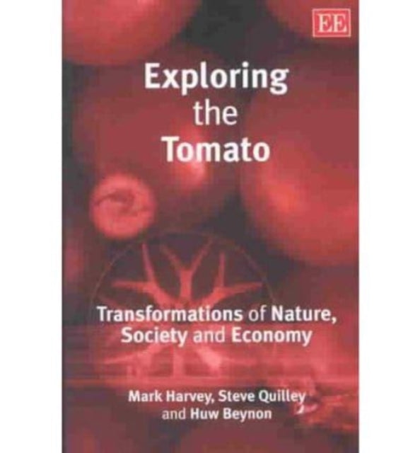 Exploring the Tomato: Transformations of Nature, Society and Economy