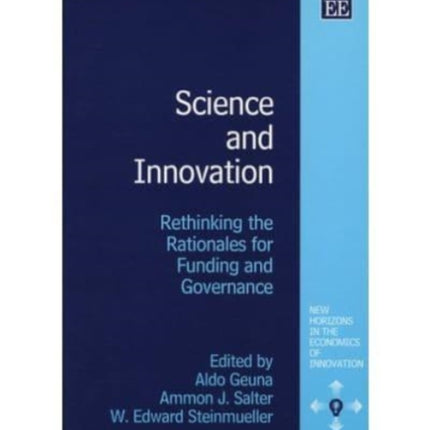 Science and Innovation: Rethinking the Rationales for Funding and Governance