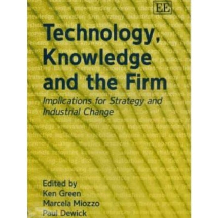 Technology, Knowledge and the Firm: Implications for Strategy and Industrial Change