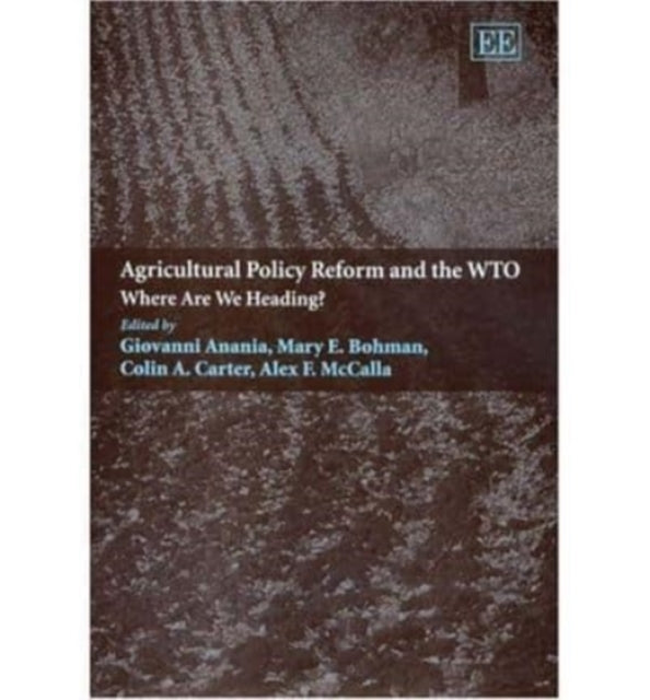 Agricultural Policy Reform and the WTO: Where Are We Heading?