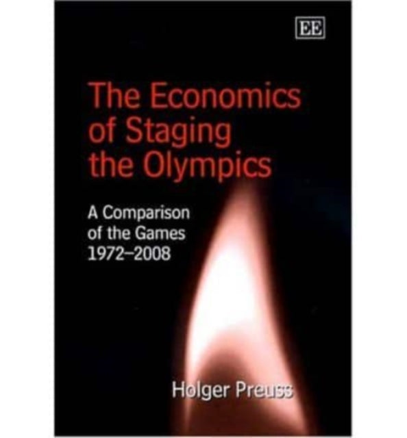 The Economics of Staging the Olympics: A Comparison of the Games 1972–2008