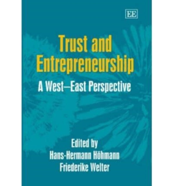 Trust and Entrepreneurship: A West–East Perspective