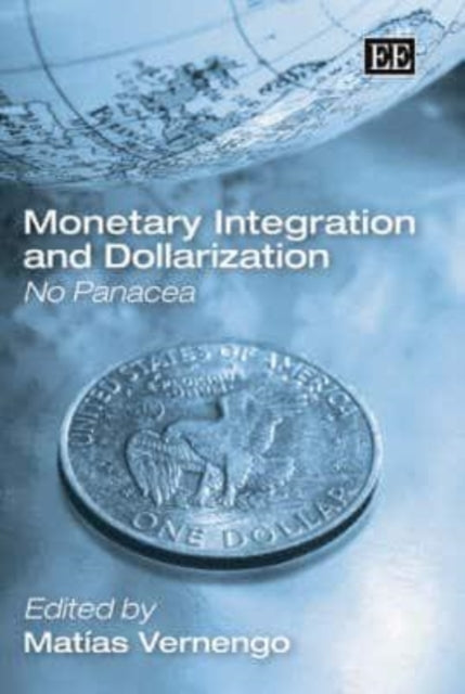 Monetary Integration and Dollarization: No Panacea