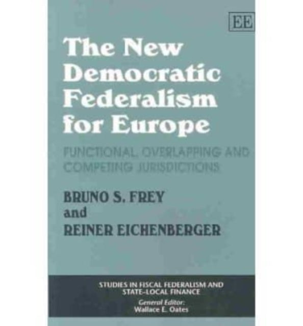 The New Democratic Federalism For Europe: Functional, Overlapping and Competing Jurisdictions