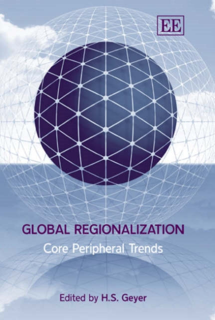 Global Regionalization: Core Peripheral Trends