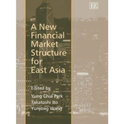 A New Financial Market Structure for East Asia