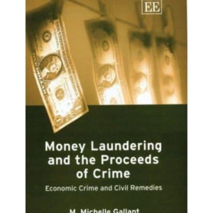 Money Laundering and the Proceeds of Crime: Economic Crime and Civil Remedies