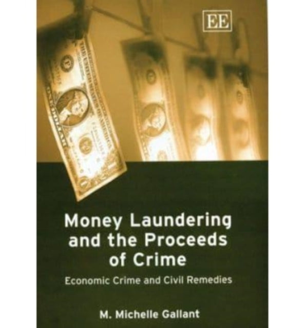 Money Laundering and the Proceeds of Crime: Economic Crime and Civil Remedies