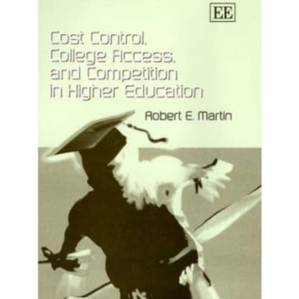 Cost Control, College Access, and Competition in Higher Education