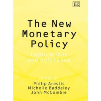 The New Monetary Policy: Implications and Relevance