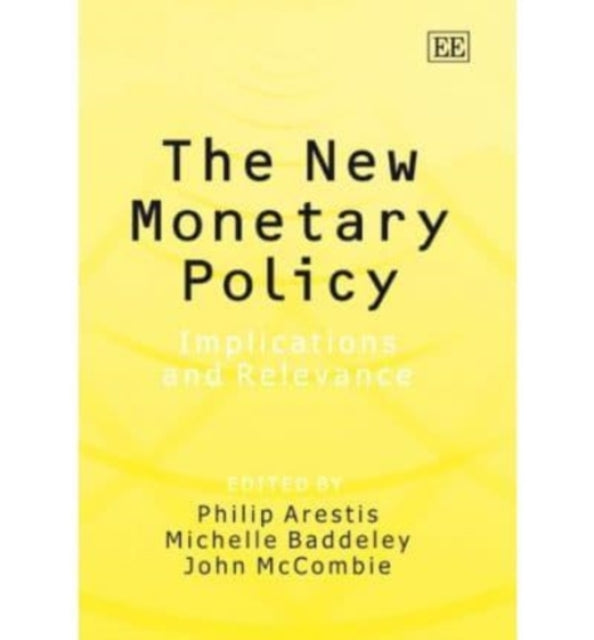 The New Monetary Policy: Implications and Relevance