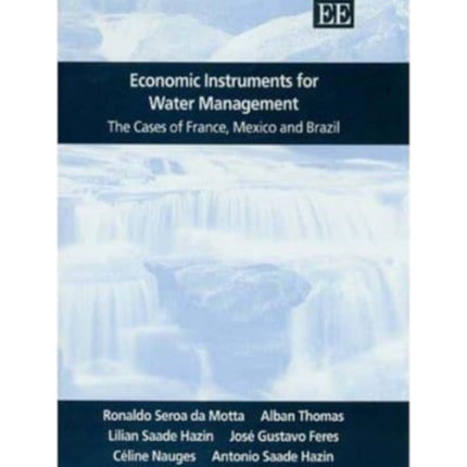 Economic Instruments for Water Management: The Cases of France, Mexico and Brazil