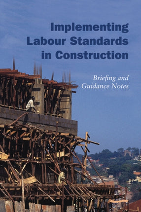 Implementing Labour Standards in Construction: