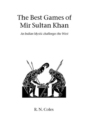 The Best Games of Mir Sultan Khan: An Indian Mystic Challenges the West