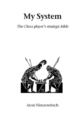 My System: The Chess Player's Strategic Battle