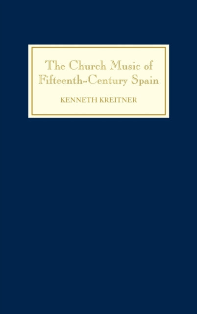 The Church Music of Fifteenth-Century Spain