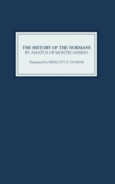 The History of the Normans by Amatus of Montecassino