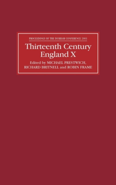 Thirteenth Century England X: Proceedings of the Durham Conference, 2003