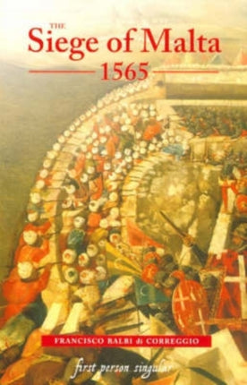 The Siege of Malta, 1565: Translated from the