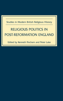 Religious Politics in Post-Reformation England