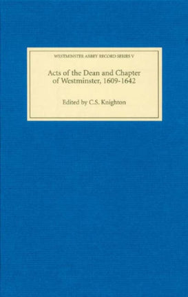 Acts of the Dean and Chapter of Westminster,